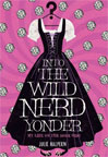 Into the Wild Nerd Yonder