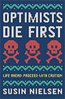 Optimists Die First