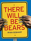 There Will Be Bears