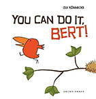 You Can Do It, Bert!